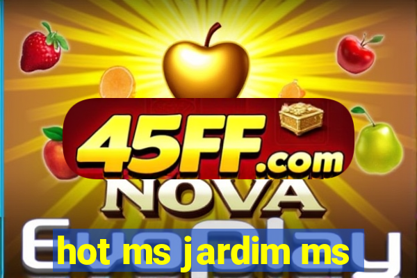 hot ms jardim ms